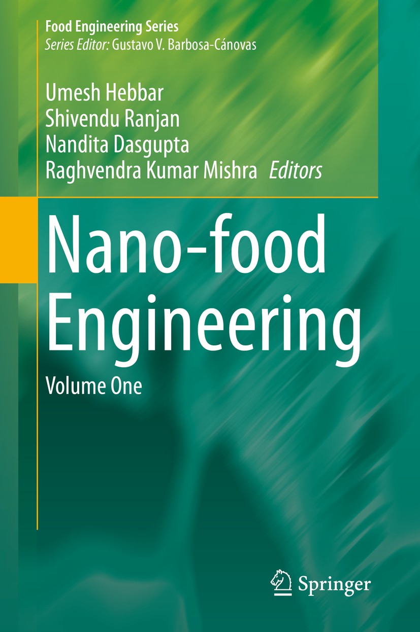 Titlebook: Nano-food Engineering; Volume One Umesh Hebbar,Shivendu Ranjan,Raghvendra Kumar Mish Book 2020 Springer Nature Switzerland AG 2020 Food Nan Titlebook: Nano-food Engineering; Volume One Umesh Hebbar,Shivendu Ranjan,Raghvendra Kumar Mish Book 2020 Springer Nature Switzerland AG 2020 Food Nan