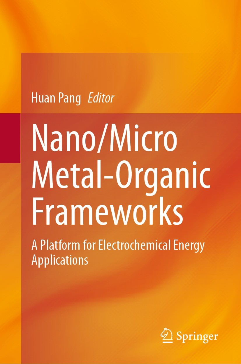 Titlebook: Nano/Micro Metal-Organic Frameworks; A Platform for Elect Huan Pang Book 2021 The Editor(s) (if applicable) and The Author(s), under exclus Titlebook: Nano/Micro Metal-Organic Frameworks; A Platform for Elect Huan Pang Book 2021 The Editor(s) (if applicable) and The Author(s), under exclus