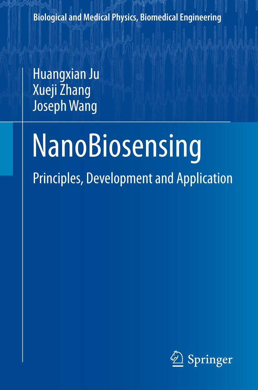 Titlebook: NanoBiosensing; Principles, Developm Huangxian Ju,Xueji Zhang,Joseph Wang Book 2011 Springer Science+Business Media, LLC 2011 bioanalysis a Titlebook: NanoBiosensing; Principles, Developm Huangxian Ju,Xueji Zhang,Joseph Wang Book 2011 Springer Science+Business Media, LLC 2011 bioanalysis a