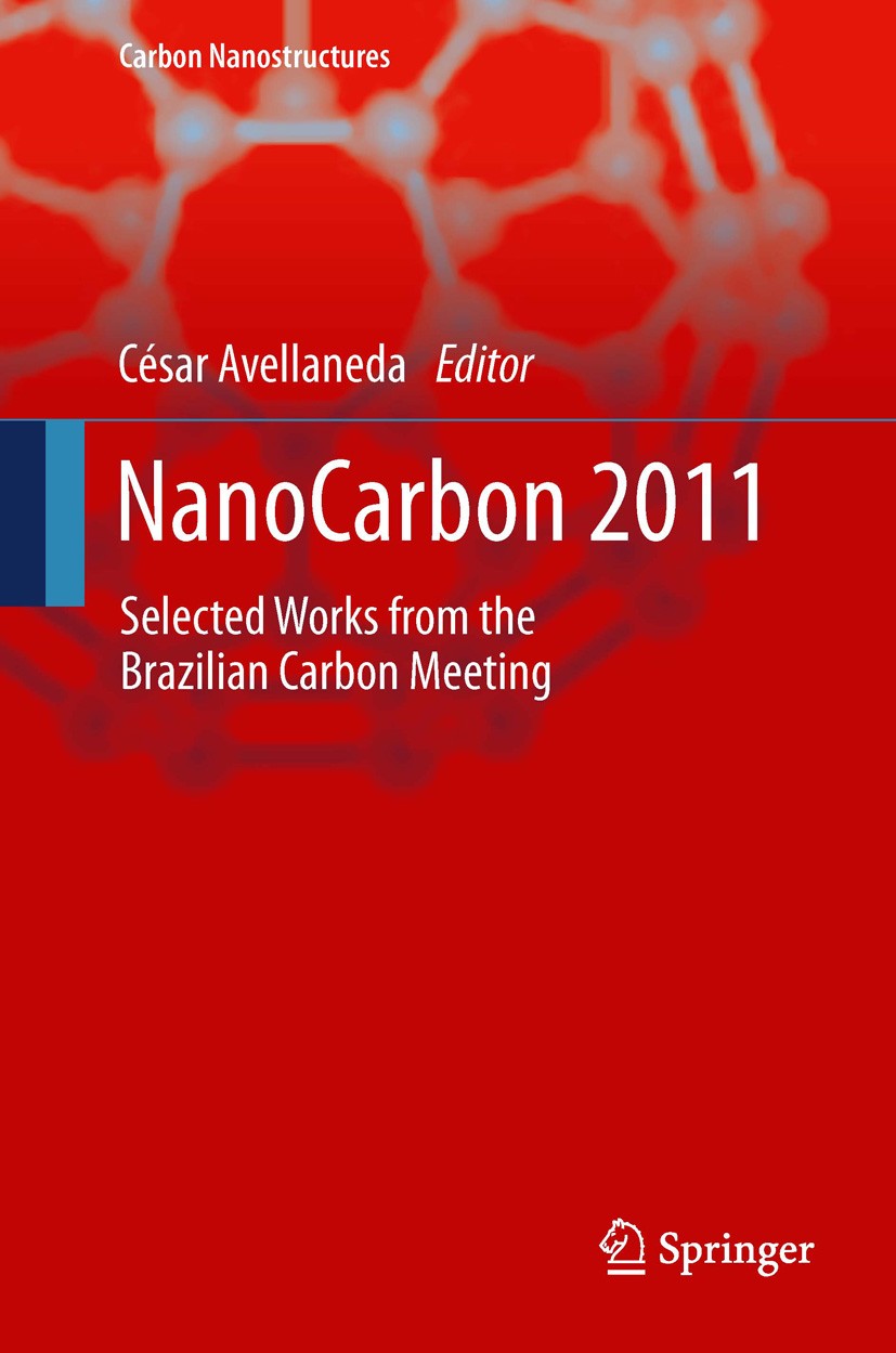 Titlebook: NanoCarbon 2011; Selected works from César Avellaneda Book 2013 Springer-Verlag Berlin Heidelberg 2013 Carbon nanocomposites.DNA nanostruc Titlebook: NanoCarbon 2011; Selected works from César Avellaneda Book 2013 Springer-Verlag Berlin Heidelberg 2013 Carbon nanocomposites.DNA nanostruc