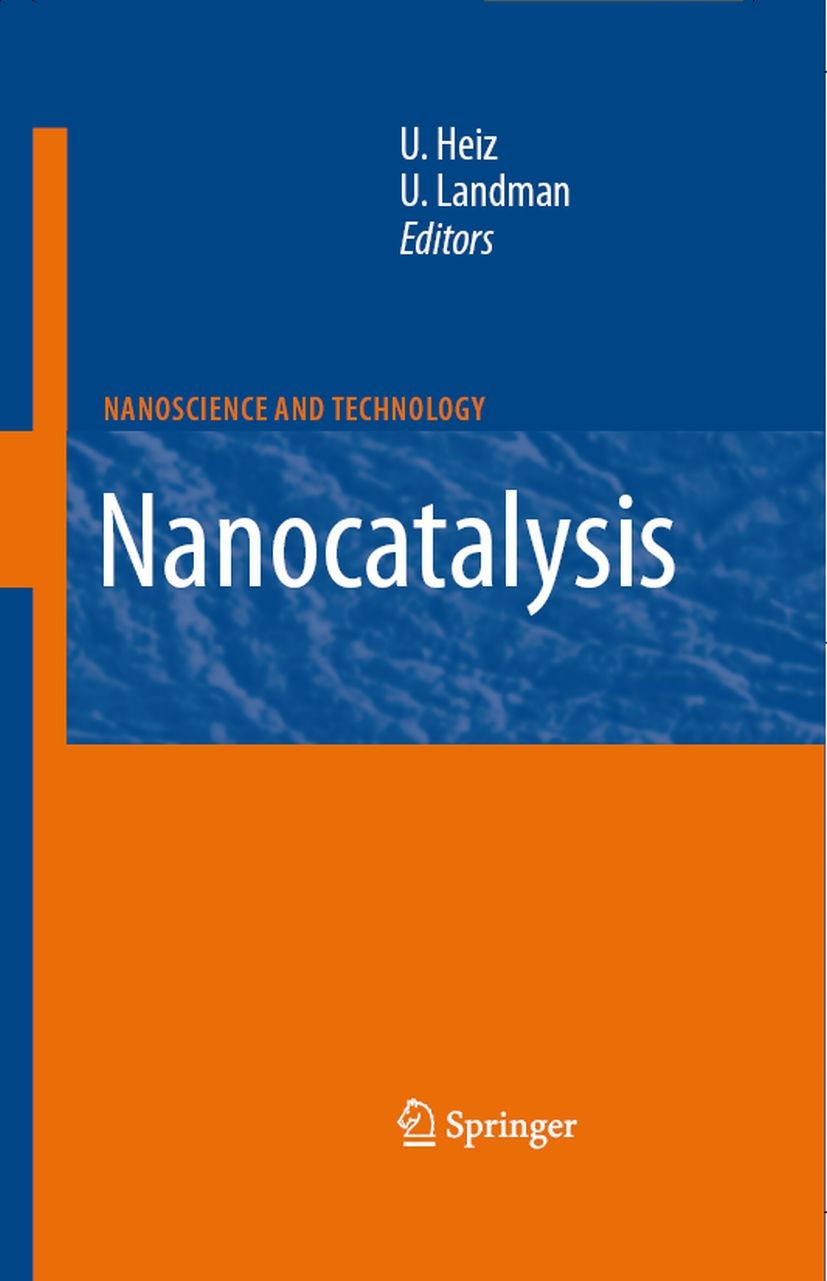 Titlebook: Nanocatalysis; Ulrich Heiz,Uzi Landman Book 2007 Springer-Verlag Berlin Heidelberg 2007 Chemical reaction.Cluster science.Computational si Titlebook: Nanocatalysis; Ulrich Heiz,Uzi Landman Book 2007 Springer-Verlag Berlin Heidelberg 2007 Chemical reaction.Cluster science.Computational si