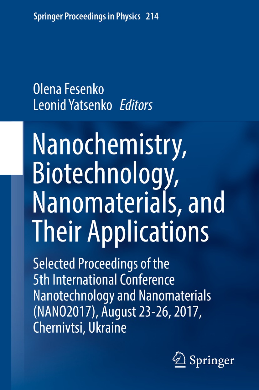 Titlebook: Nanochemistry, Biotechnology, Nanomaterials, and Their Applications; Selected Proceedings Olena Fesenko,Leonid Yatsenko Conference proceedi Titlebook: Nanochemistry, Biotechnology, Nanomaterials, and Their Applications; Selected Proceedings Olena Fesenko,Leonid Yatsenko Conference proceedi