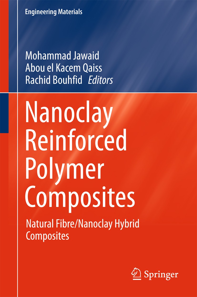 Titlebook: Nanoclay Reinforced Polymer Composites; Natural Fibre/Nanocl Mohammad Jawaid,Abou el Kacem Qaiss,Rachid Bouhfid Book 2016 Springer Science+ Titlebook: Nanoclay Reinforced Polymer Composites; Natural Fibre/Nanocl Mohammad Jawaid,Abou el Kacem Qaiss,Rachid Bouhfid Book 2016 Springer Science+