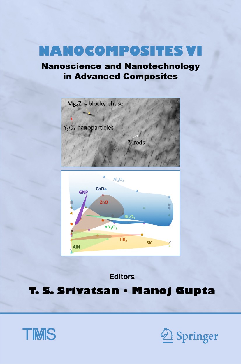 Titlebook: Nanocomposites VI: Nanoscience and Nanotechnology in Advanced Composites; T. S. Srivatsan,Manoj Gupta Conference proceedings 2019 The Mine Titlebook: Nanocomposites VI: Nanoscience and Nanotechnology in Advanced Composites; T. S. Srivatsan,Manoj Gupta Conference proceedings 2019 The Mine