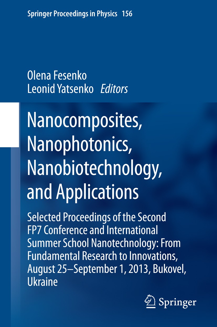 Titlebook: Nanocomposites, Nanophotonics, Nanobiotechnology, and Applications; Selected Proceedings Olena Fesenko,Leonid Yatsenko Conference proceedin Titlebook: Nanocomposites, Nanophotonics, Nanobiotechnology, and Applications; Selected Proceedings Olena Fesenko,Leonid Yatsenko Conference proceedin