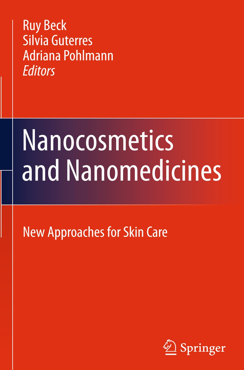 Titlebook: Nanocosmetics and Nanomedicines; New Approaches for S Ruy Beck,Silvia Guterres,Adriana Pohlmann Book 2011 Springer Berlin Heidelberg 2011 B Titlebook: Nanocosmetics and Nanomedicines; New Approaches for S Ruy Beck,Silvia Guterres,Adriana Pohlmann Book 2011 Springer Berlin Heidelberg 2011 B
