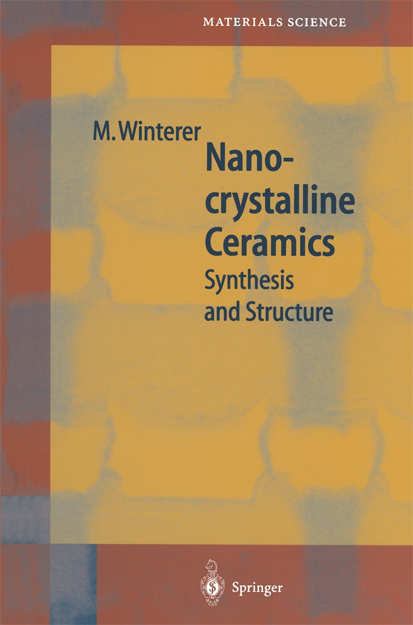 Titlebook: Nanocrystalline Ceramics; Synthesis and Struct Markus Winterer Book 2002 Springer-Verlag Berlin Heidelberg 2002 ceramics.crystal.crystal st Titlebook: Nanocrystalline Ceramics; Synthesis and Struct Markus Winterer Book 2002 Springer-Verlag Berlin Heidelberg 2002 ceramics.crystal.crystal st