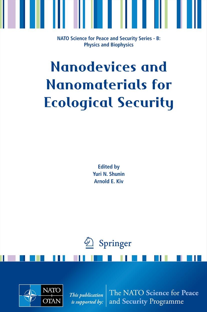 Titlebook: Nanodevices and Nanomaterials for Ecological Security; Yuri N. Shunin,Arnold E. Kiv Conference proceedings 2012 Springer Science+Business Titlebook: Nanodevices and Nanomaterials for Ecological Security; Yuri N. Shunin,Arnold E. Kiv Conference proceedings 2012 Springer Science+Business