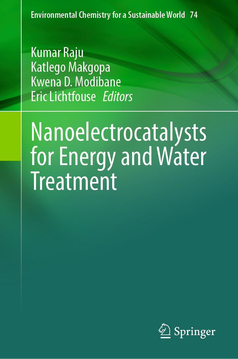 Titlebook: Nanoelectrocatalysts for Energy and Water Treatment; Kumar Raju,Katlego Makgopa,Eric Lichtfouse Book 2024 The Editor(s) (if applicable) an Titlebook: Nanoelectrocatalysts for Energy and Water Treatment; Kumar Raju,Katlego Makgopa,Eric Lichtfouse Book 2024 The Editor(s) (if applicable) an