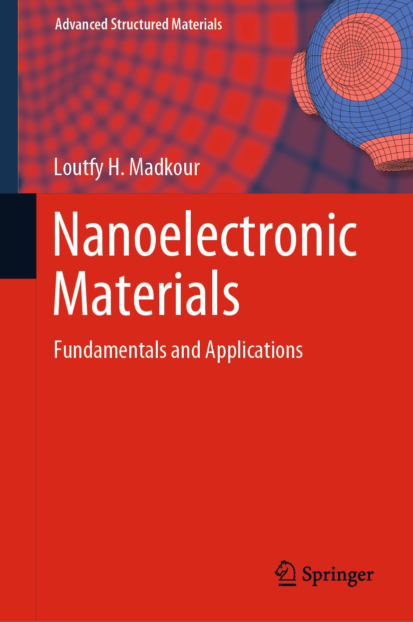 Titlebook: Nanoelectronic Materials; Fundamentals and App Loutfy H. Madkour Book 2019 Springer Nature Switzerland AG 2019 Nanoscience.nanochemistry.na Titlebook: Nanoelectronic Materials; Fundamentals and App Loutfy H. Madkour Book 2019 Springer Nature Switzerland AG 2019 Nanoscience.nanochemistry.na