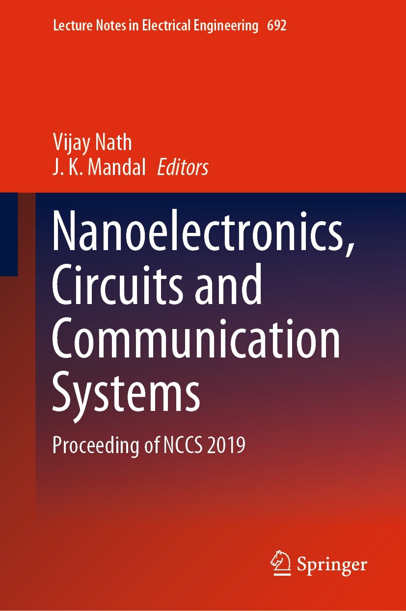 Titlebook: Nanoelectronics, Circuits and Communication Systems; Proceeding of NCCS 2 Vijay Nath,J.K. Mandal Conference proceedings 2021 The Editor(s) Titlebook: Nanoelectronics, Circuits and Communication Systems; Proceeding of NCCS 2 Vijay Nath,J.K. Mandal Conference proceedings 2021 The Editor(s)