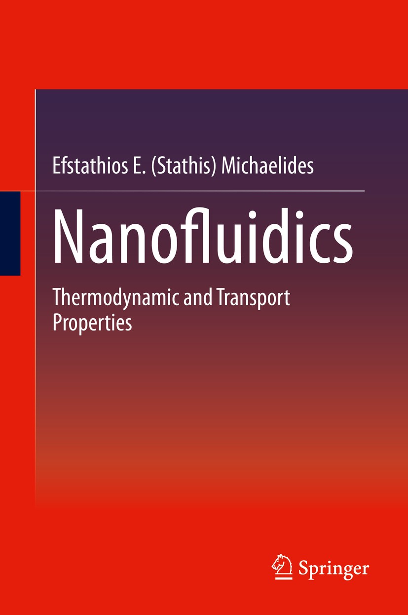 Titlebook: Nanofluidics; Thermodynamic and Tr Efstathios E. (Stathis) Michaelides Book 2014 Springer International Publishing Switzerland 2014 Applica Titlebook: Nanofluidics; Thermodynamic and Tr Efstathios E. (Stathis) Michaelides Book 2014 Springer International Publishing Switzerland 2014 Applica