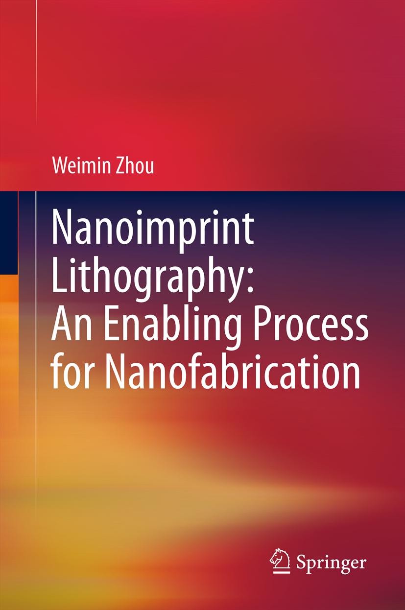 Titlebook: Nanoimprint Lithography: An Enabling Process for Nanofabrication; Weimin Zhou Book 2013 Springer-Verlag Berlin Heidelberg 2013 Light Emitt Titlebook: Nanoimprint Lithography: An Enabling Process for Nanofabrication; Weimin Zhou Book 2013 Springer-Verlag Berlin Heidelberg 2013 Light Emitt