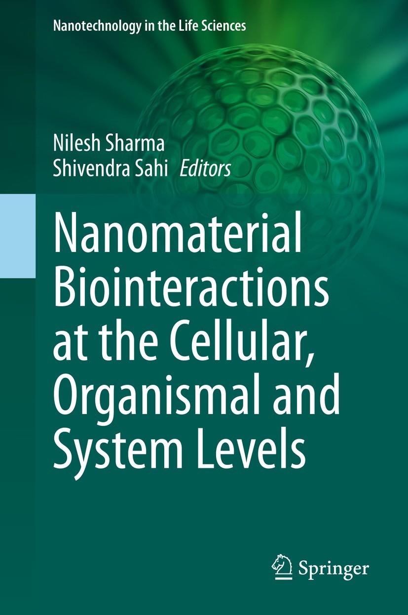 Titlebook: Nanomaterial Biointeractions at the Cellular, Organismal and System Levels; Nilesh Sharma,Shivendra Sahi Book 2021 The Editor(s) (if appli Titlebook: Nanomaterial Biointeractions at the Cellular, Organismal and System Levels; Nilesh Sharma,Shivendra Sahi Book 2021 The Editor(s) (if appli