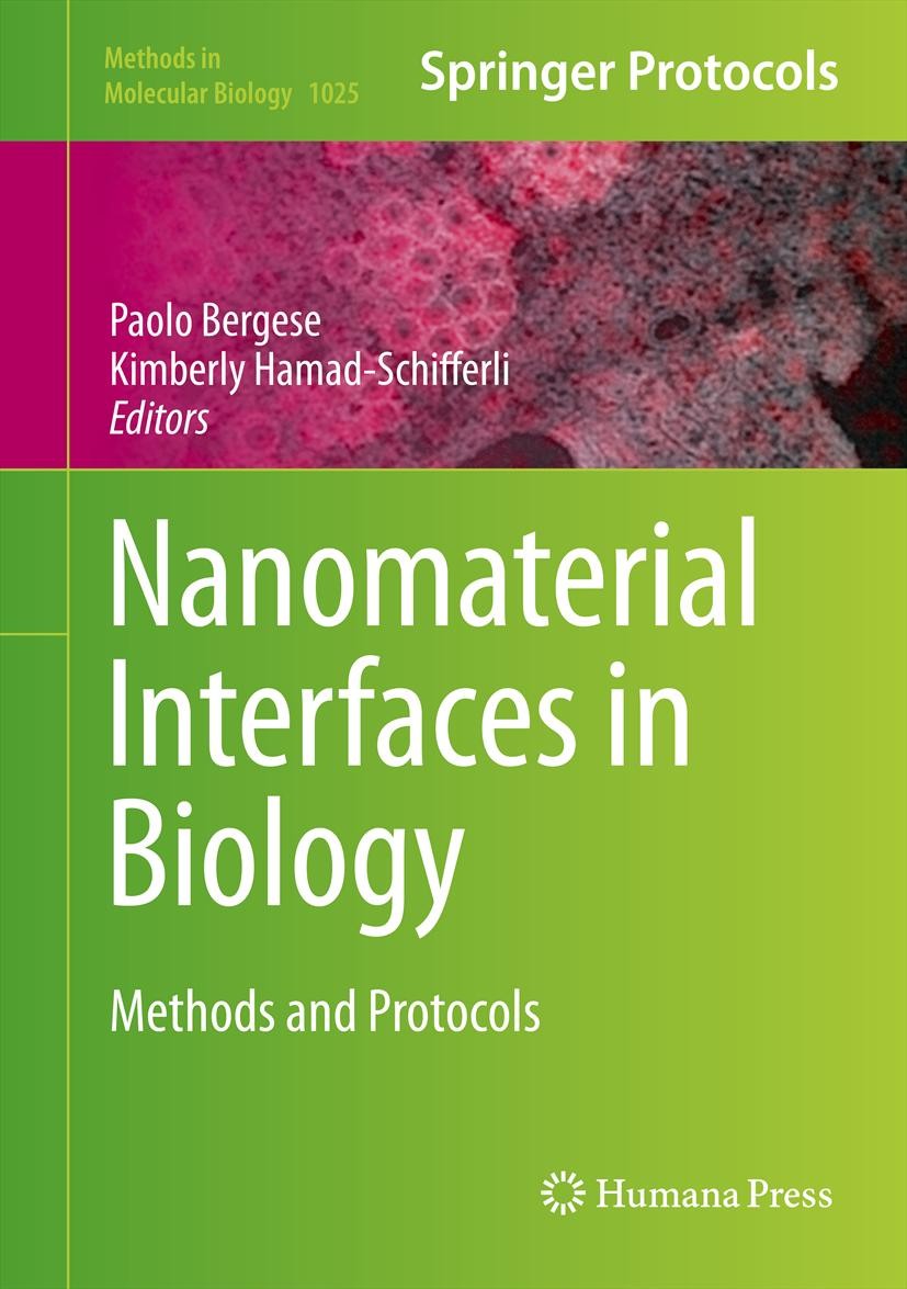 Titlebook: Nanomaterial Interfaces in Biology; Methods and Protocol Paolo Bergese,Kimberly Hamad-Schifferli Book 2013 Springer Science+Business Media Titlebook: Nanomaterial Interfaces in Biology; Methods and Protocol Paolo Bergese,Kimberly Hamad-Schifferli Book 2013 Springer Science+Business Media