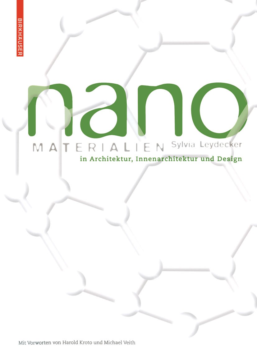 Titlebook: Nanomaterialien; in Architektur, Inne Sylvia Leydecker Book 2008Latest edition Birkhäuser Basel 2008 Architekten.Architektur.Design.Einfami Titlebook: Nanomaterialien; in Architektur, Inne Sylvia Leydecker Book 2008Latest edition Birkhäuser Basel 2008 Architekten.Architektur.Design.Einfami