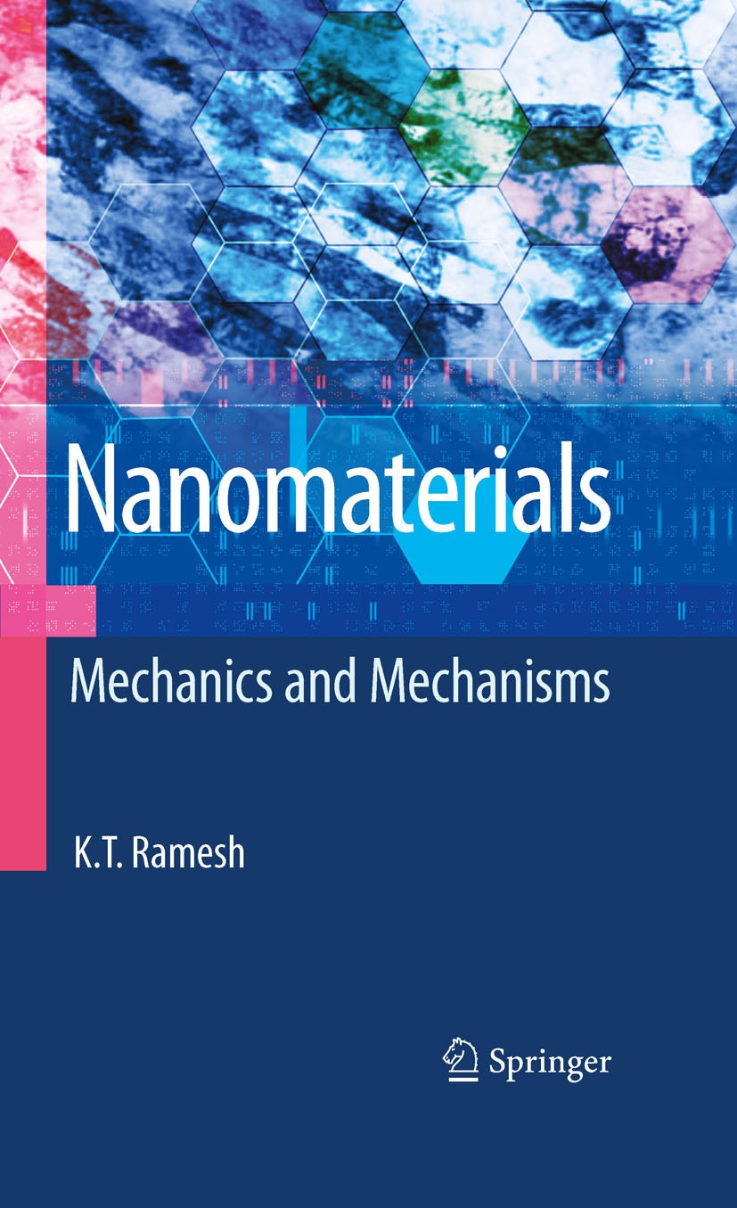 Titlebook: Nanomaterials; Mechanics and Mechan K.T. Ramesh Textbook 2009 Springer-Verlag US 2009 deformation.deposition techniques.elasticity.mechanic Titlebook: Nanomaterials; Mechanics and Mechan K.T. Ramesh Textbook 2009 Springer-Verlag US 2009 deformation.deposition techniques.elasticity.mechanic