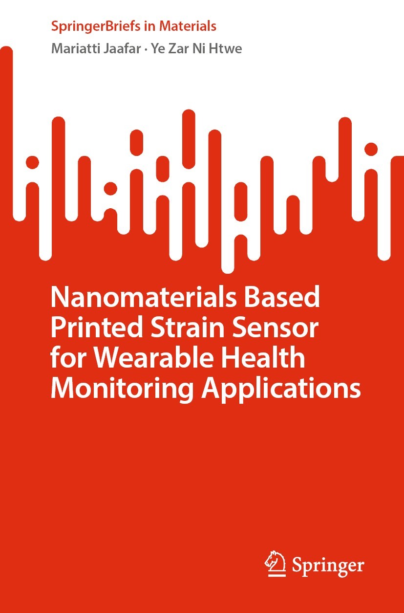 Titlebook: Nanomaterials Based Printed Strain Sensor for Wearable Health Monitoring Applications; Mariatti Jaafar,Ye Zar Ni Htwe Book 2023 The Editor Titlebook: Nanomaterials Based Printed Strain Sensor for Wearable Health Monitoring Applications; Mariatti Jaafar,Ye Zar Ni Htwe Book 2023 The Editor