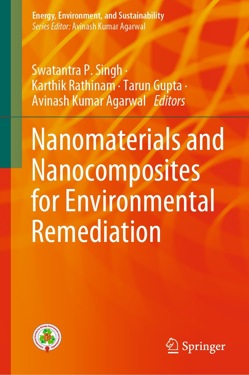 Titlebook: Nanomaterials and Nanocomposites for Environmental Remediation; Swatantra P. Singh,Karthik Rathinam,Avinash Kumar Book 2021 The Editor(s) Titlebook: Nanomaterials and Nanocomposites for Environmental Remediation; Swatantra P. Singh,Karthik Rathinam,Avinash Kumar Book 2021 The Editor(s)