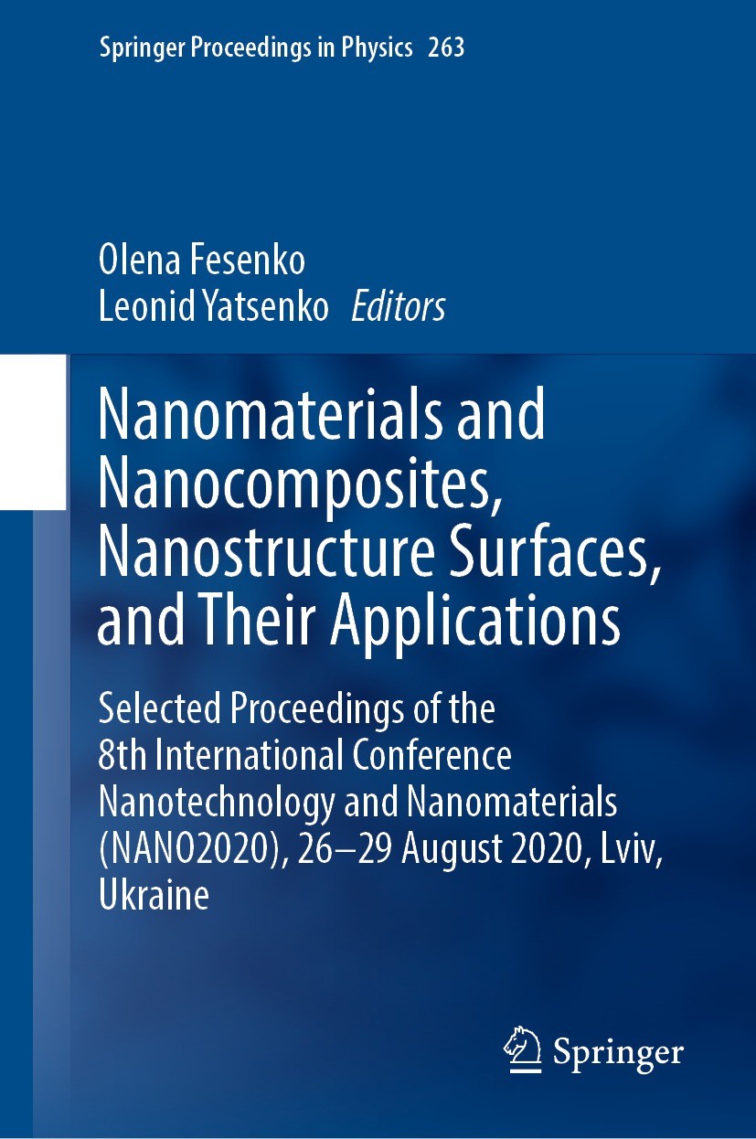 Titlebook: Nanomaterials and Nanocomposites, Nanostructure Surfaces, and Their Applications; Selected Proceedings Olena Fesenko,Leonid Yatsenko Confer Titlebook: Nanomaterials and Nanocomposites, Nanostructure Surfaces, and Their Applications; Selected Proceedings Olena Fesenko,Leonid Yatsenko Confer