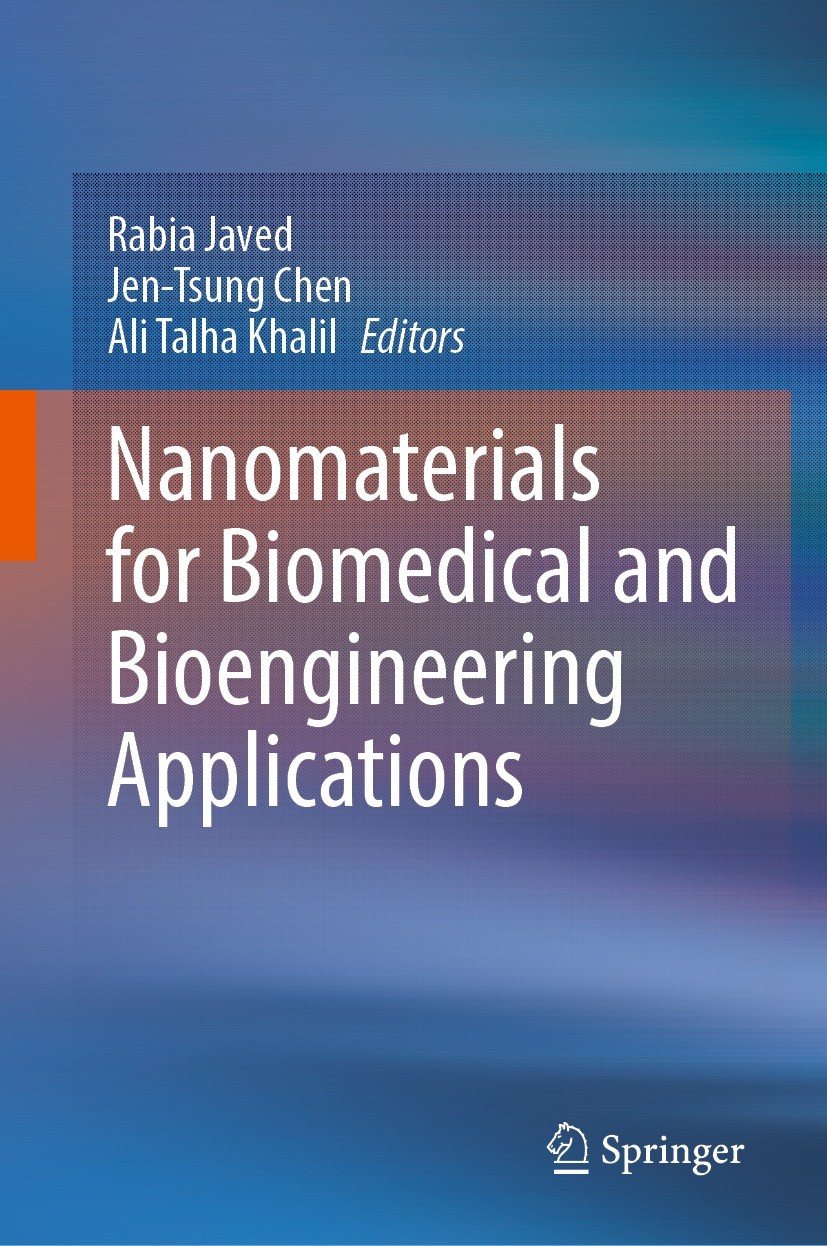 Titlebook: Nanomaterials for Biomedical and Bioengineering Applications; Rabia Javed,Jen-Tsung Chen,Ali Talha Khalil Book 2024 The Editor(s) (if appl Titlebook: Nanomaterials for Biomedical and Bioengineering Applications; Rabia Javed,Jen-Tsung Chen,Ali Talha Khalil Book 2024 The Editor(s) (if appl