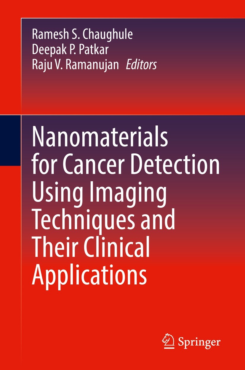 Titlebook: Nanomaterials for Cancer Detection Using Imaging Techniques and Their Clinical Applications; Ramesh S. Chaughule,Deepak P. Patkar,Raju V. Titlebook: Nanomaterials for Cancer Detection Using Imaging Techniques and Their Clinical Applications; Ramesh S. Chaughule,Deepak P. Patkar,Raju V.