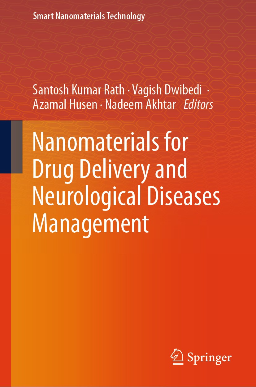 Titlebook: Nanomaterials for Drug Delivery and Neurological Diseases Management; Santosh Kumar Rath,Vagish Dwibedi,Nadeem Akhtar Book 2024 The Editor Titlebook: Nanomaterials for Drug Delivery and Neurological Diseases Management; Santosh Kumar Rath,Vagish Dwibedi,Nadeem Akhtar Book 2024 The Editor