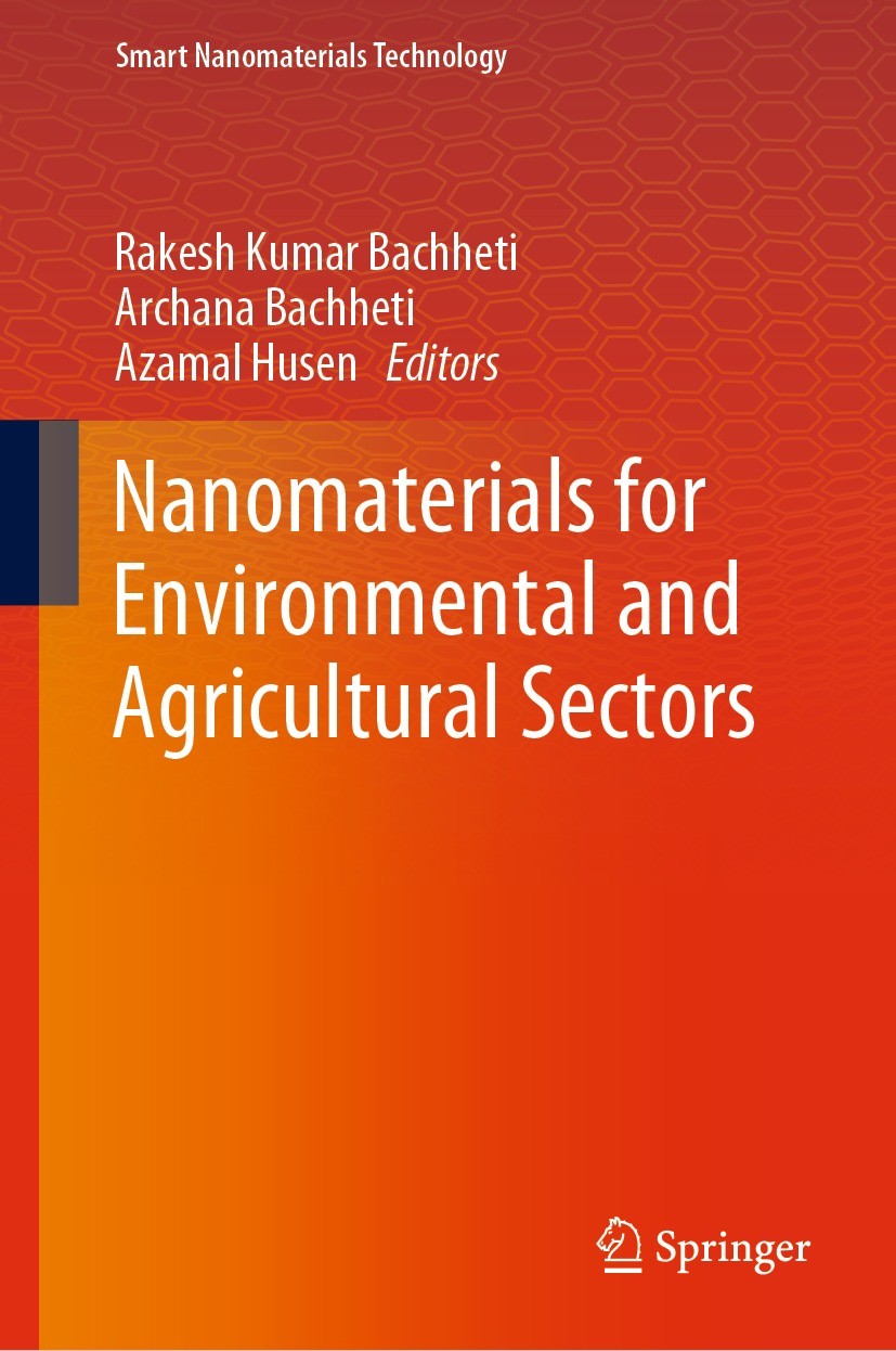 Titlebook: Nanomaterials for Environmental and Agricultural Sectors; Rakesh Kumar Bachheti,Archana Bachheti,Azamal Huse Book 2023 The Editor(s) (if a Titlebook: Nanomaterials for Environmental and Agricultural Sectors; Rakesh Kumar Bachheti,Archana Bachheti,Azamal Huse Book 2023 The Editor(s) (if a