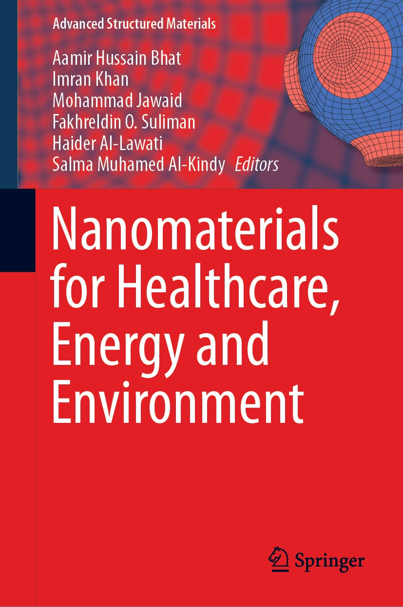 Titlebook: Nanomaterials for Healthcare, Energy and Environment; Aamir Hussain Bhat,Imran Khan,Salma Muhamed Al-Kin Book 2019 Springer Nature Singapo Titlebook: Nanomaterials for Healthcare, Energy and Environment; Aamir Hussain Bhat,Imran Khan,Salma Muhamed Al-Kin Book 2019 Springer Nature Singapo