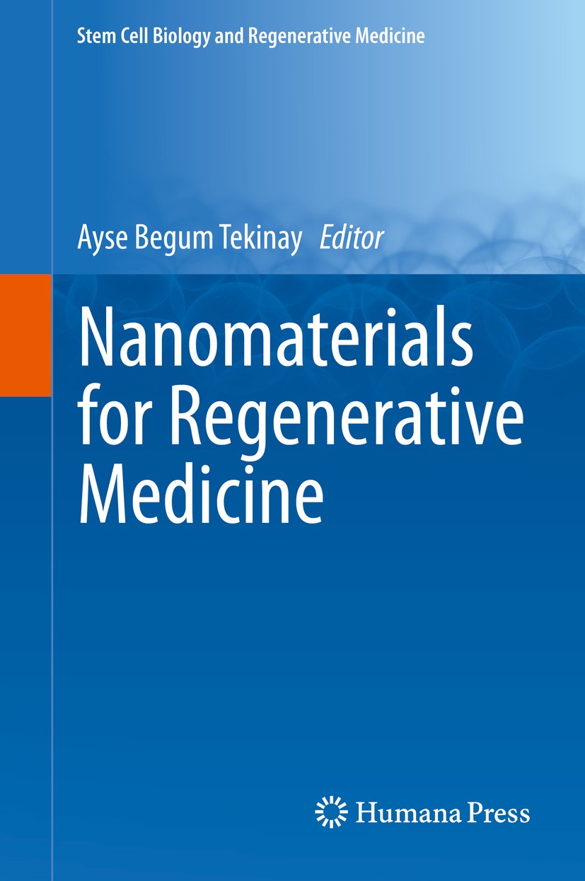 Titlebook: Nanomaterials for Regenerative Medicine; Ayse Begum Tekinay Book 2019 Springer Nature Switzerland AG 2019 Biomedical Materials.Regenerativ Titlebook: Nanomaterials for Regenerative Medicine; Ayse Begum Tekinay Book 2019 Springer Nature Switzerland AG 2019 Biomedical Materials.Regenerativ