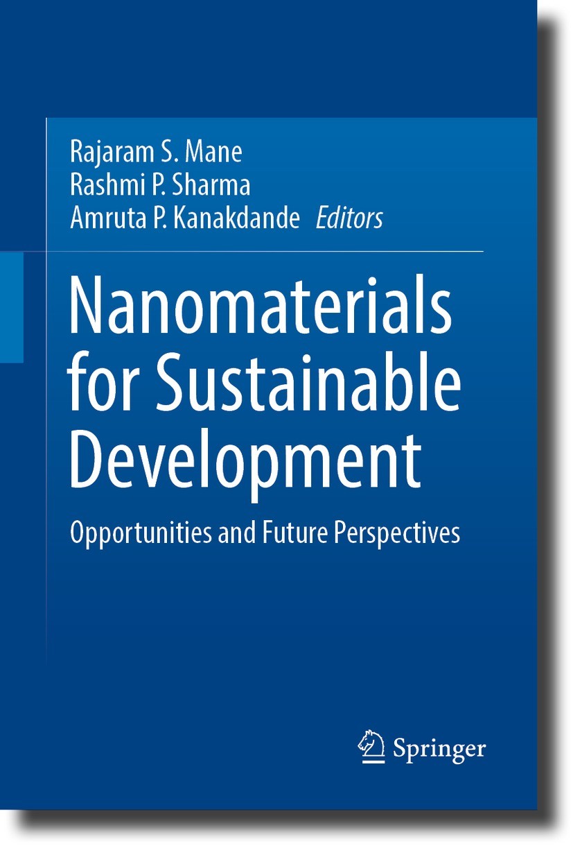 Titlebook: Nanomaterials for Sustainable Development; Opportunities and Fu Rajaram S. Mane,Rashmi P. Sharma,Amruta P. Kanakda Book 2023 The Editor(s) Titlebook: Nanomaterials for Sustainable Development; Opportunities and Fu Rajaram S. Mane,Rashmi P. Sharma,Amruta P. Kanakda Book 2023 The Editor(s)