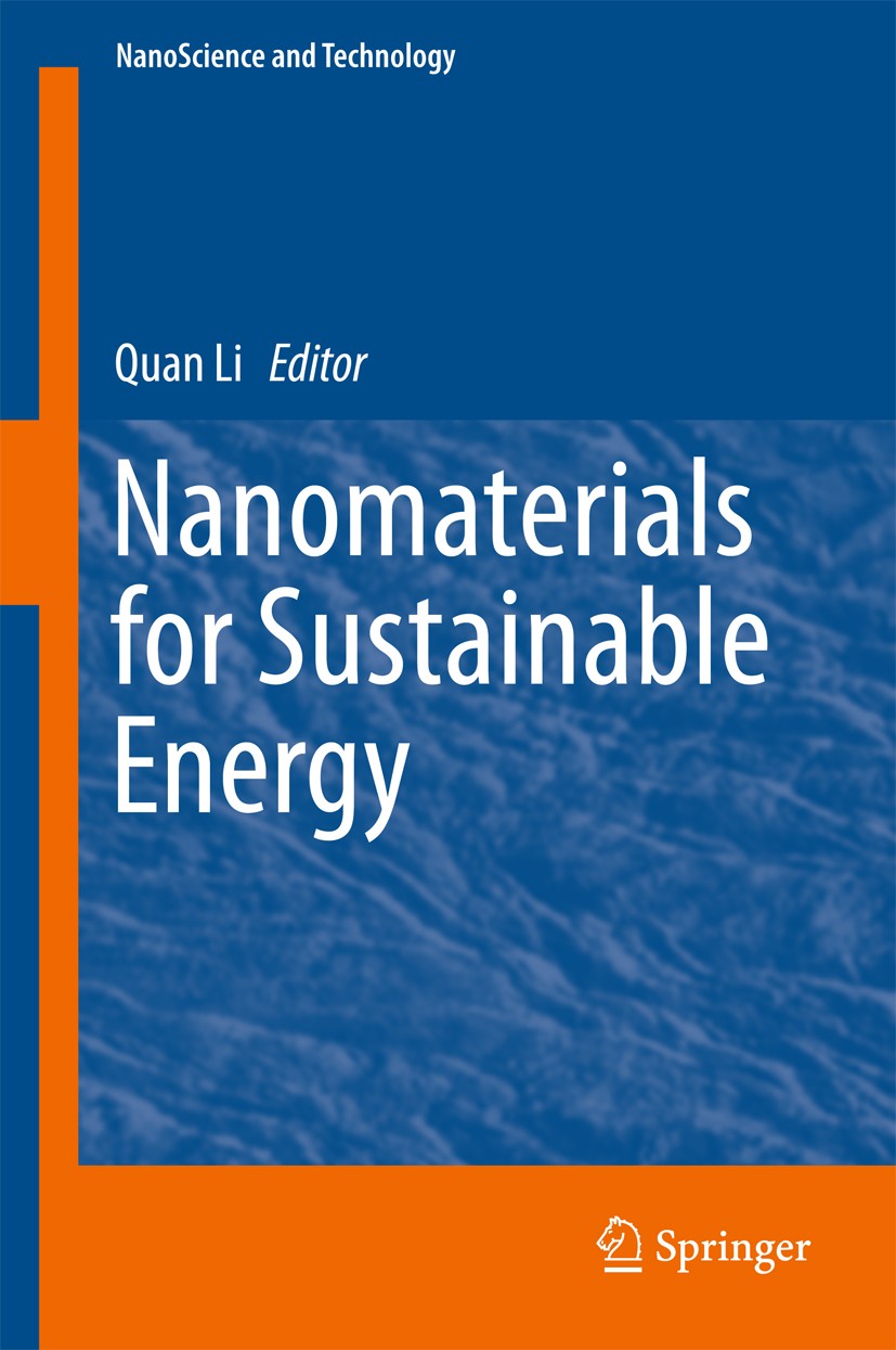 Titlebook: Nanomaterials for Sustainable Energy; Quan Li Book 2016 Springer International Publishing Switzerland 2016 Artificial photosynthesis.Carbo Titlebook: Nanomaterials for Sustainable Energy; Quan Li Book 2016 Springer International Publishing Switzerland 2016 Artificial photosynthesis.Carbo