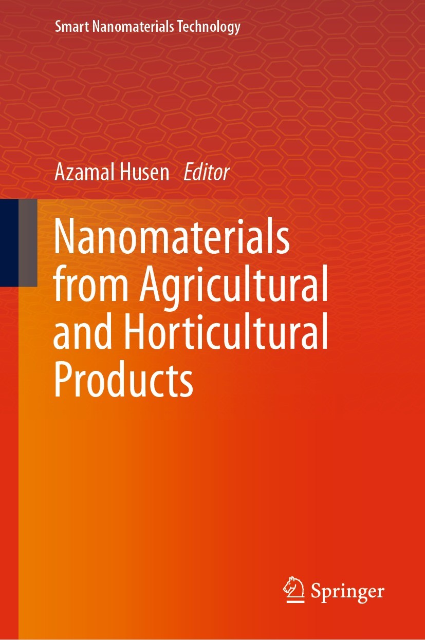 Titlebook: Nanomaterials from Agricultural and Horticultural Products; Azamal Husen Book 2023 The Editor(s) (if applicable) and The Author(s), under Titlebook: Nanomaterials from Agricultural and Horticultural Products; Azamal Husen Book 2023 The Editor(s) (if applicable) and The Author(s), under