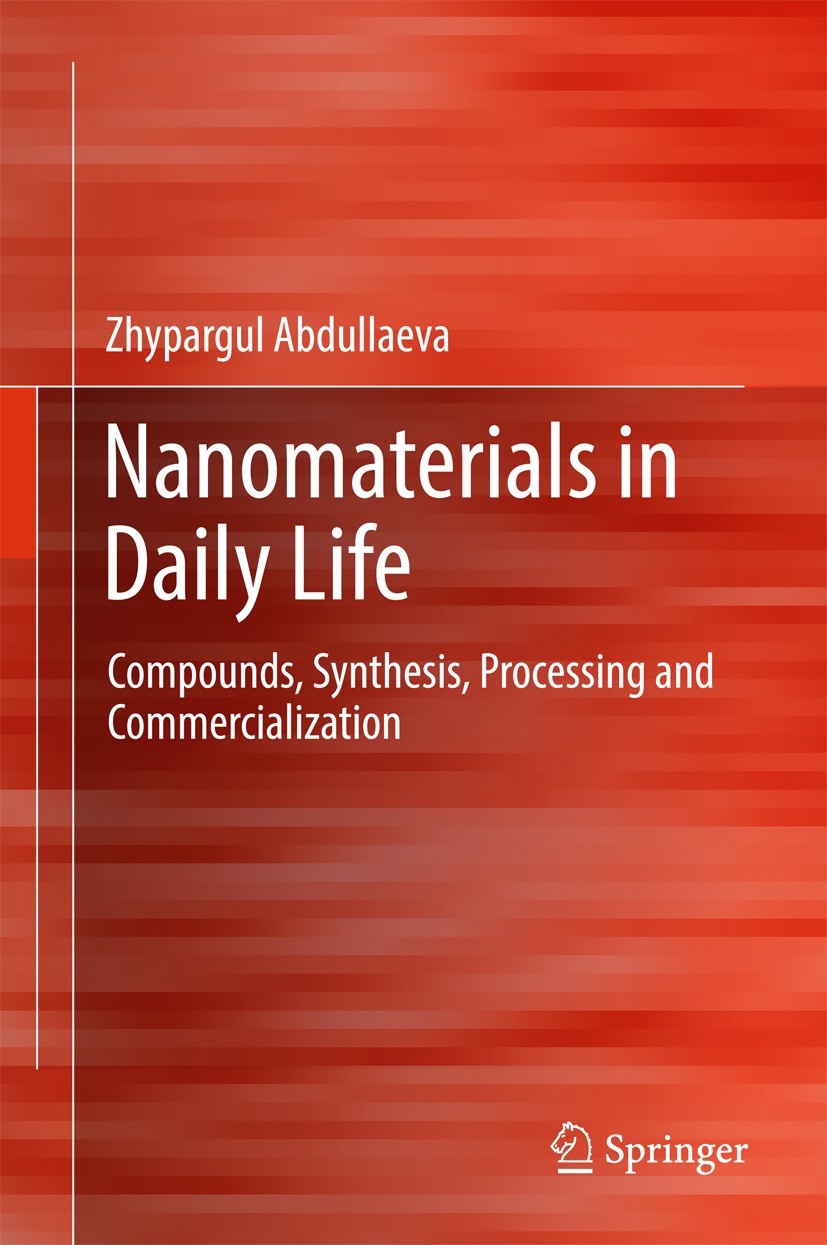Titlebook: Nanomaterials in Daily Life; Compounds, Synthesis Zhypargul Abdullaeva Book 2017 Springer International Publishing AG 2017 food packaging.n Titlebook: Nanomaterials in Daily Life; Compounds, Synthesis Zhypargul Abdullaeva Book 2017 Springer International Publishing AG 2017 food packaging.n