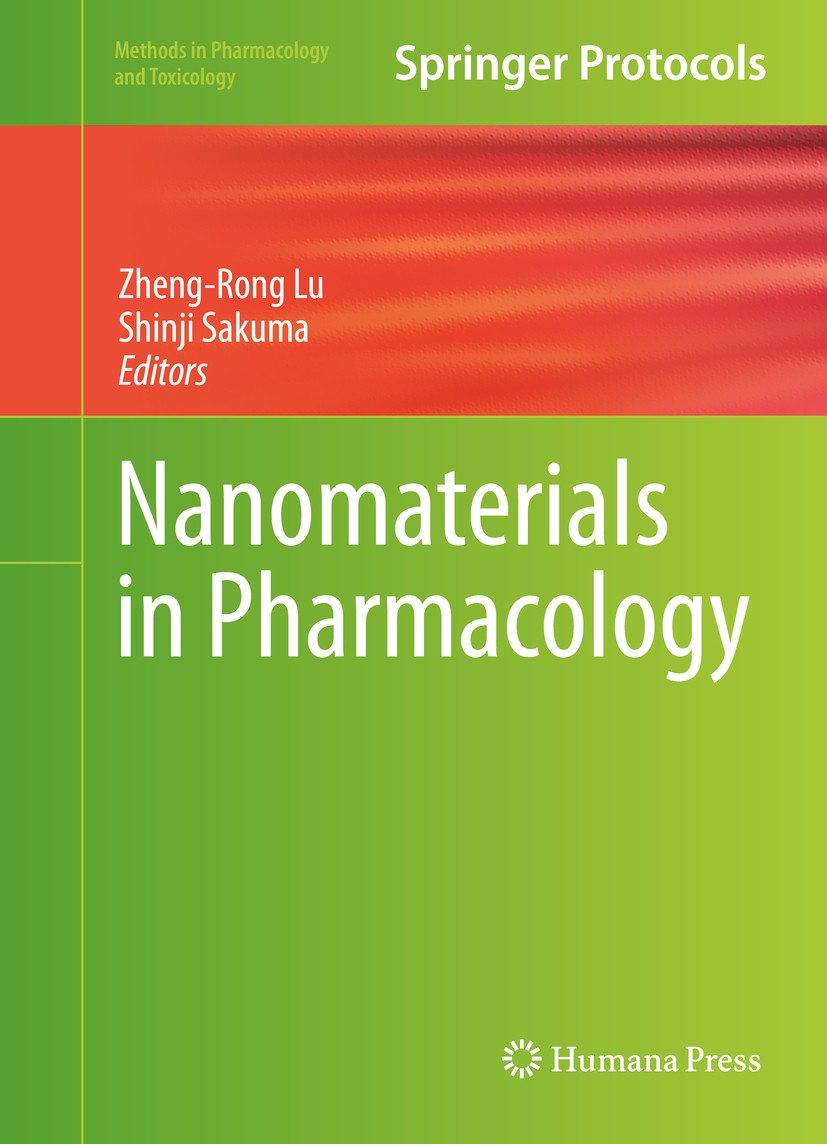 Titlebook: Nanomaterials in Pharmacology; Zheng-Rong Lu,Shinji Sakuma Book 2016 Springer Science+Business Media New York 2016 Inorganic nanomaterials Titlebook: Nanomaterials in Pharmacology; Zheng-Rong Lu,Shinji Sakuma Book 2016 Springer Science+Business Media New York 2016 Inorganic nanomaterials