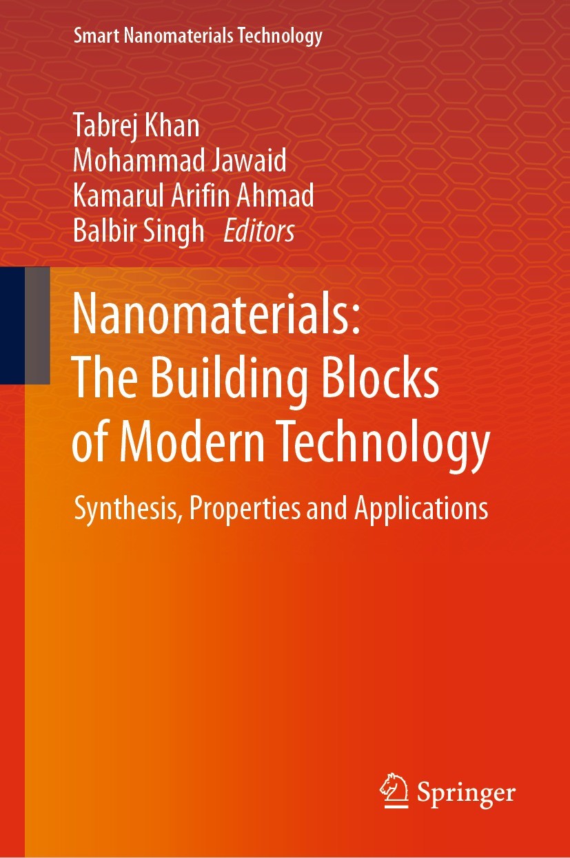 Titlebook: Nanomaterials: The Building Blocks of Modern Technology; Synthesis, Propertie Tabrej Khan,Mohammad Jawaid,Balbir Singh Book 2023 The Editor Titlebook: Nanomaterials: The Building Blocks of Modern Technology; Synthesis, Propertie Tabrej Khan,Mohammad Jawaid,Balbir Singh Book 2023 The Editor