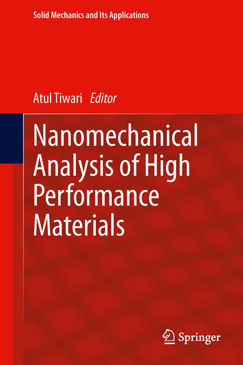 Titlebook: Nanomechanical Analysis of High Performance Materials; Atul Tiwari Book 2014 Springer Science+Business Media Dordrecht 2014 Failure Analys Titlebook: Nanomechanical Analysis of High Performance Materials; Atul Tiwari Book 2014 Springer Science+Business Media Dordrecht 2014 Failure Analys