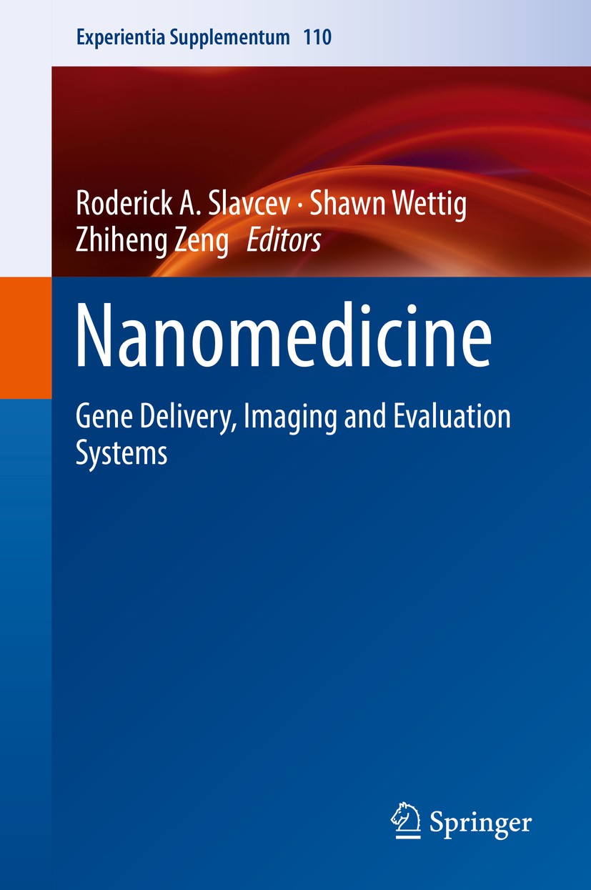 Titlebook: Nanomedicine; Gene Delivery, Imagi Roderick A. Slavcev,Shawn Wettig,Zhiheng Zeng Book 2018 Springer International Publishing AG, part of Sp Titlebook: Nanomedicine; Gene Delivery, Imagi Roderick A. Slavcev,Shawn Wettig,Zhiheng Zeng Book 2018 Springer International Publishing AG, part of Sp