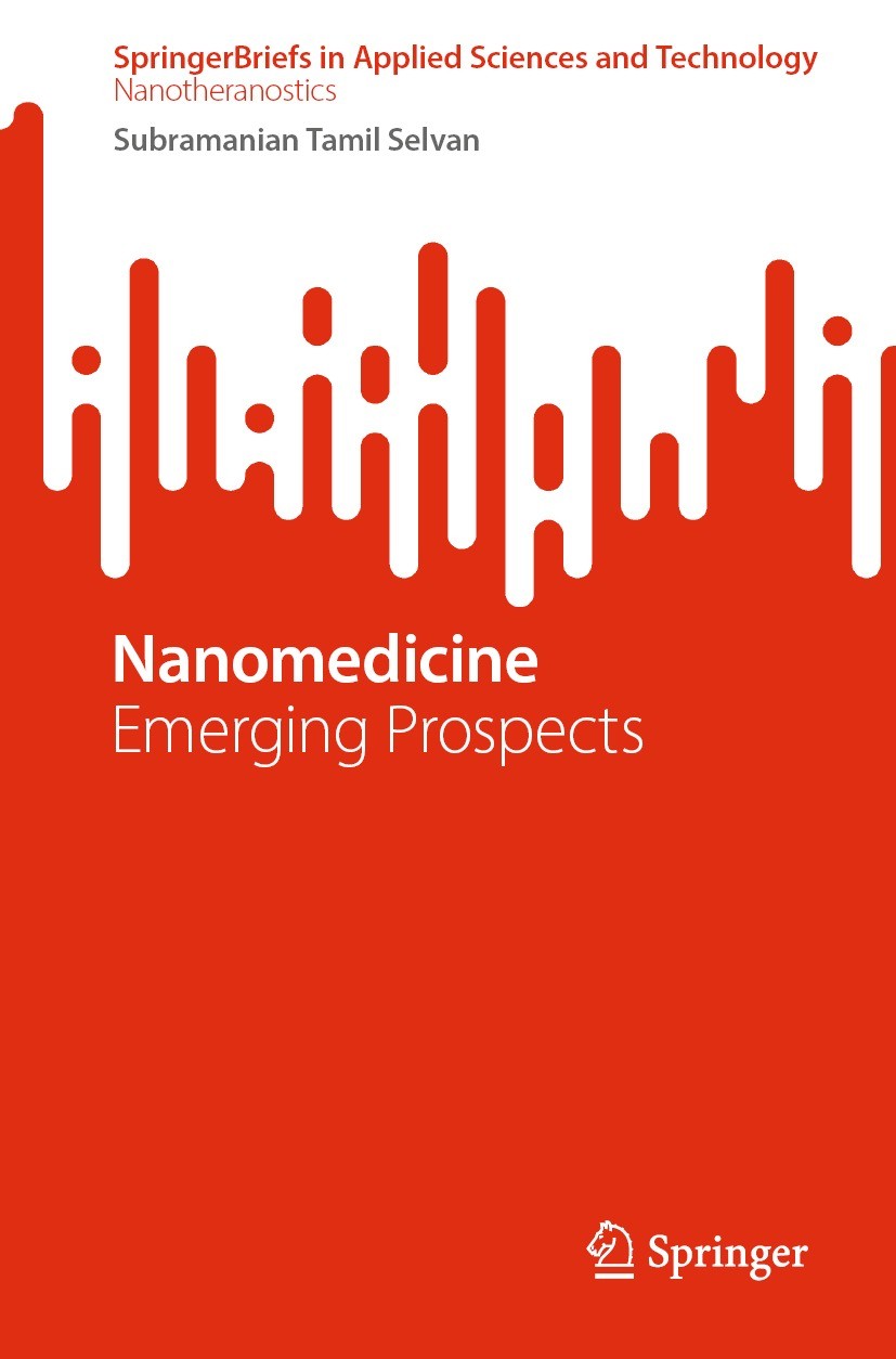 Titlebook: Nanomedicine; Emerging Prospects Subramanian Tamil Selvan Book 2023 The Editor(s) (if applicable) and The Author(s), under exclusive licens Titlebook: Nanomedicine; Emerging Prospects Subramanian Tamil Selvan Book 2023 The Editor(s) (if applicable) and The Author(s), under exclusive licens