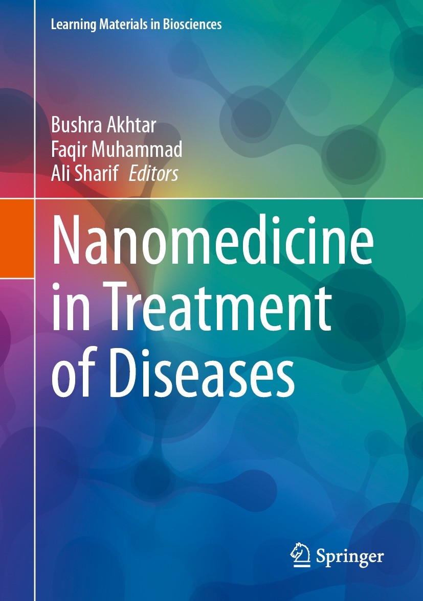 Titlebook: Nanomedicine in Treatment of Diseases; Bushra Akhtar,Faqir Muhammad,Ali Sharif Textbook 2023 The Editor(s) (if applicable) and The Author( Titlebook: Nanomedicine in Treatment of Diseases; Bushra Akhtar,Faqir Muhammad,Ali Sharif Textbook 2023 The Editor(s) (if applicable) and The Author(
