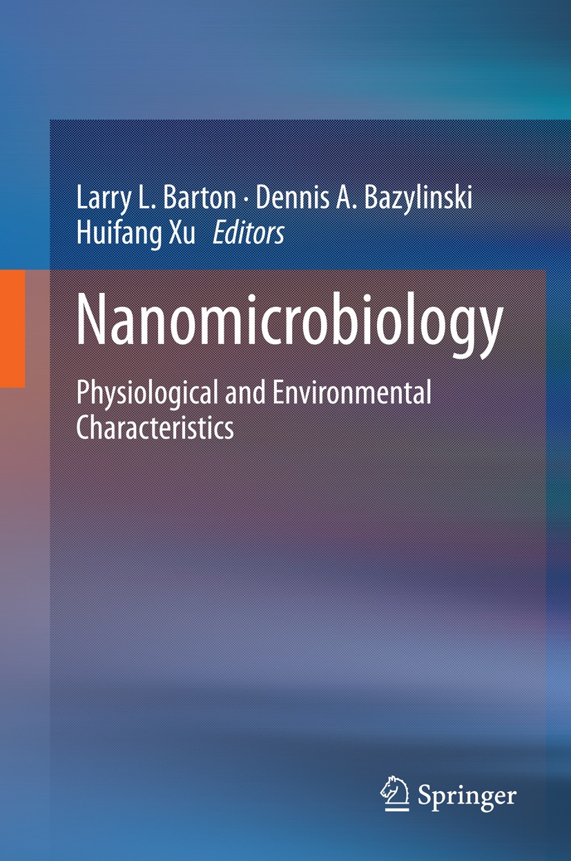 Titlebook: Nanomicrobiology; Physiological and En Larry L. Barton,Dennis A. Bazylinski,Huifang Xu Book 2014 Springer Science+Business Media New York 2 Titlebook: Nanomicrobiology; Physiological and En Larry L. Barton,Dennis A. Bazylinski,Huifang Xu Book 2014 Springer Science+Business Media New York 2
