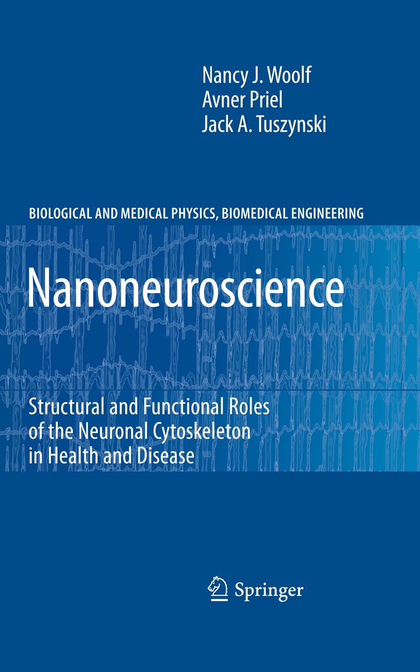 Titlebook: Nanoneuroscience; Structural and Funct Nancy J. Woolf,Avner Priel,Jack A. Tuszynski Book 2010 Springer-Verlag Berlin Heidelberg 2010 Actin Titlebook: Nanoneuroscience; Structural and Funct Nancy J. Woolf,Avner Priel,Jack A. Tuszynski Book 2010 Springer-Verlag Berlin Heidelberg 2010 Actin