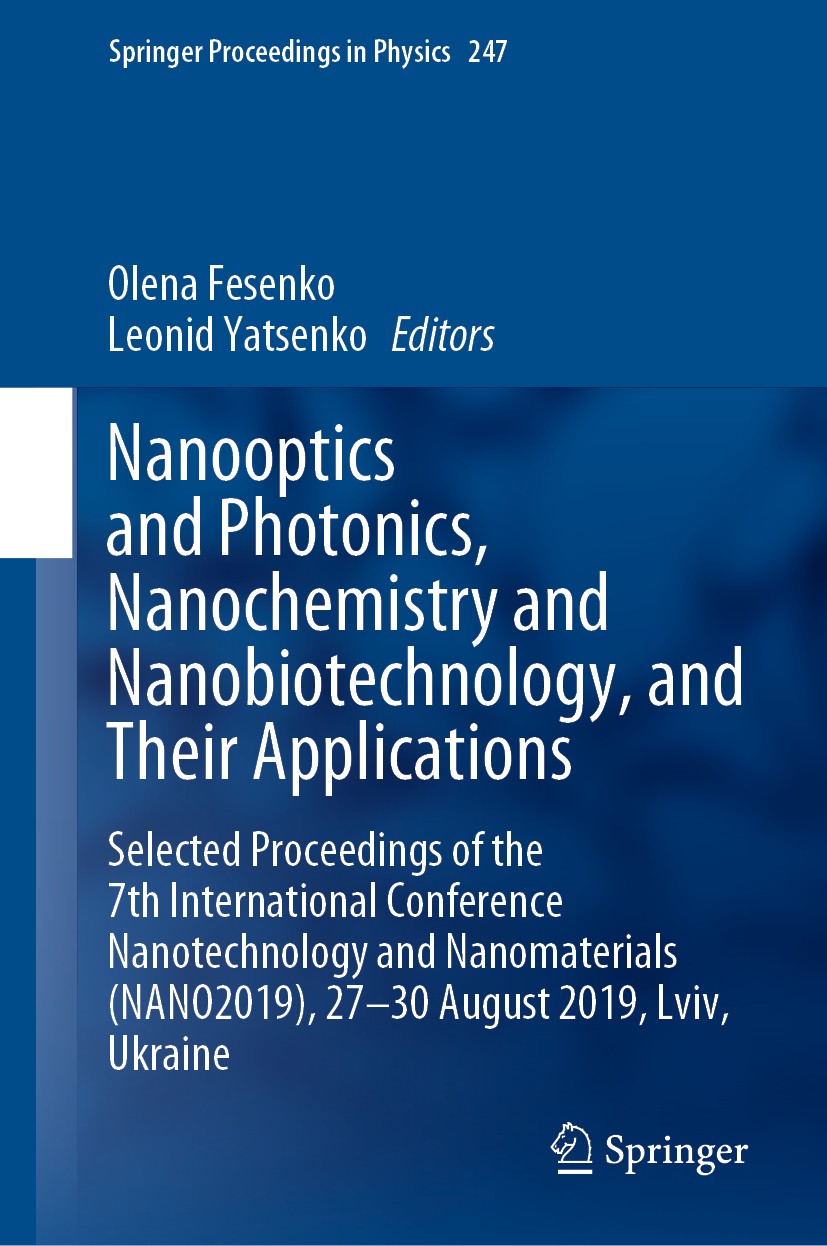 Titlebook: Nanooptics and Photonics, Nanochemistry and Nanobiotechnology, andTheir Applications; Selected Proceedings Olena Fesenko,Leonid Yatsenko Co Titlebook: Nanooptics and Photonics, Nanochemistry and Nanobiotechnology, andTheir Applications; Selected Proceedings Olena Fesenko,Leonid Yatsenko Co