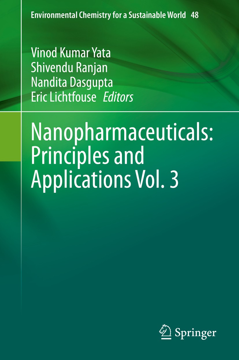 Titlebook: Nanopharmaceuticals: Principles and Applications Vol. 3; Vinod Kumar Yata,Shivendu Ranjan,Eric Lichtfouse Book 2020 The Editor(s) (if appl Titlebook: Nanopharmaceuticals: Principles and Applications Vol. 3; Vinod Kumar Yata,Shivendu Ranjan,Eric Lichtfouse Book 2020 The Editor(s) (if appl