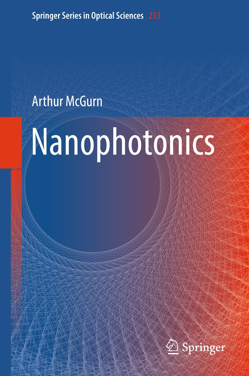 Titlebook: Nanophotonics; Arthur McGurn Book 2018 Springer International Publishing AG, part of Springer Nature 2018 Photonic Crystal.Negative Index Titlebook: Nanophotonics; Arthur McGurn Book 2018 Springer International Publishing AG, part of Springer Nature 2018 Photonic Crystal.Negative Index