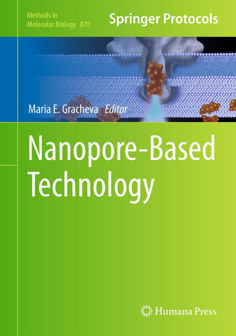 Titlebook: Nanopore-Based Technology; Maria E. Gracheva Book 2012 Springer Science+Business Media, LLC 2012 Artificial membranes.Biological nanopores Titlebook: Nanopore-Based Technology; Maria E. Gracheva Book 2012 Springer Science+Business Media, LLC 2012 Artificial membranes.Biological nanopores