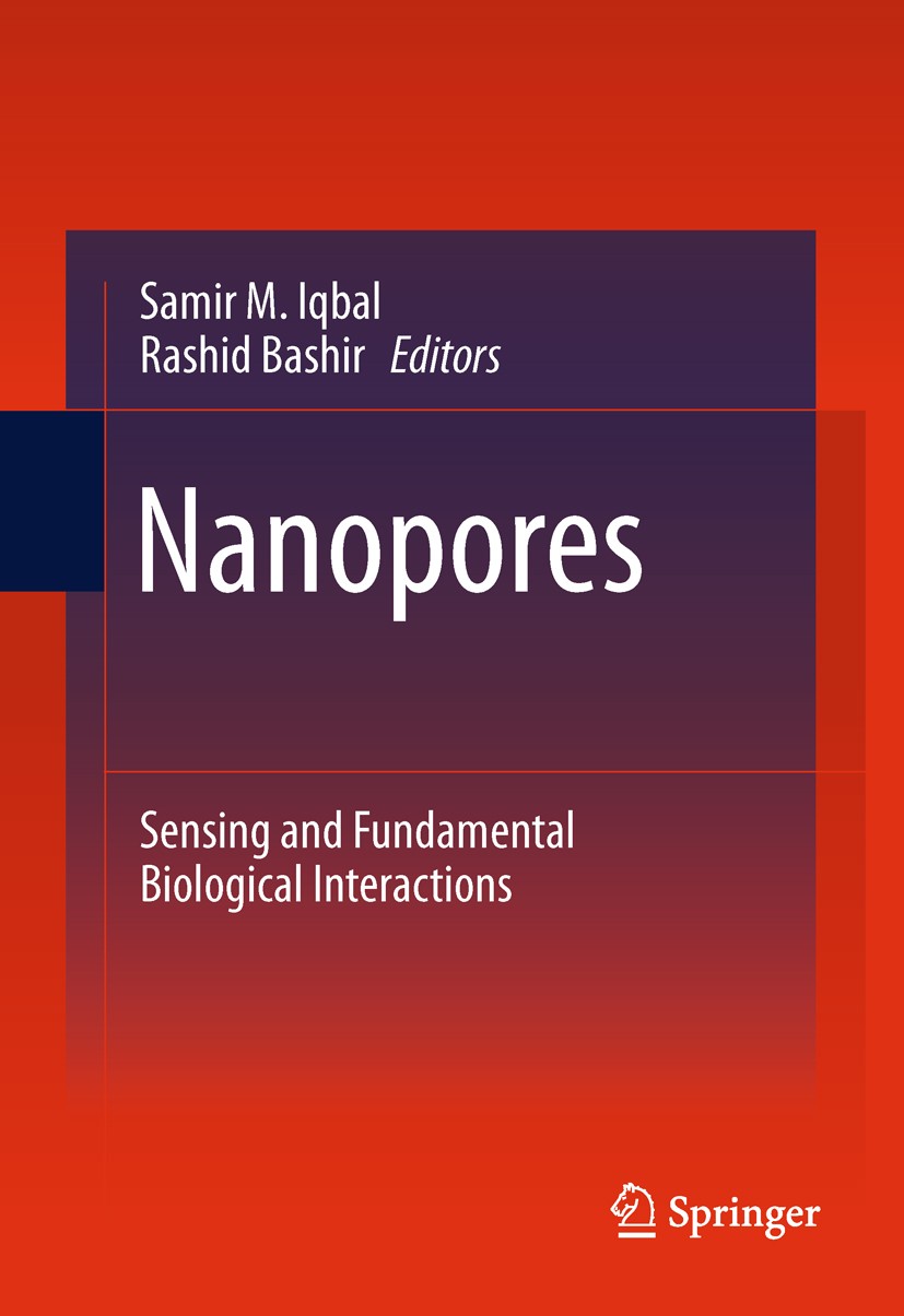 Titlebook: Nanopores; Sensing and Fundamen Samir M. Iqbal,Rashid Bashir Book 2011 Springer Science+Business Media, LLC 2011 Biomarker identification.B Titlebook: Nanopores; Sensing and Fundamen Samir M. Iqbal,Rashid Bashir Book 2011 Springer Science+Business Media, LLC 2011 Biomarker identification.B