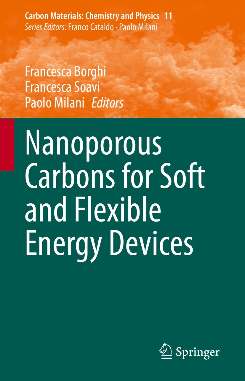 Titlebook: Nanoporous Carbons for Soft and Flexible Energy Devices; Francesca Borghi,Francesca Soavi,Paolo Milani Book 2022 The Editor(s) (if applica Titlebook: Nanoporous Carbons for Soft and Flexible Energy Devices; Francesca Borghi,Francesca Soavi,Paolo Milani Book 2022 The Editor(s) (if applica