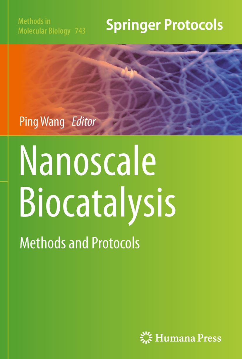 Titlebook: Nanoscale Biocatalysis; Methods and Protocol Ping Wang Book 2011 Springer Science+Business Media, LLC 2011 Carbon nanotubes.Enzymic biocata Titlebook: Nanoscale Biocatalysis; Methods and Protocol Ping Wang Book 2011 Springer Science+Business Media, LLC 2011 Carbon nanotubes.Enzymic biocata
