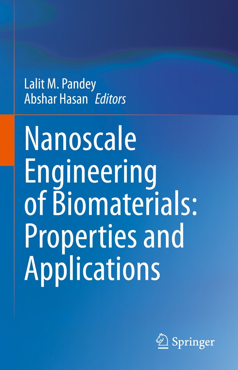 Titlebook: Nanoscale Engineering of Biomaterials: Properties and Applications; Lalit M. Pandey,Abshar Hasan Book 2022 The Editor(s) (if applicable) a Titlebook: Nanoscale Engineering of Biomaterials: Properties and Applications; Lalit M. Pandey,Abshar Hasan Book 2022 The Editor(s) (if applicable) a